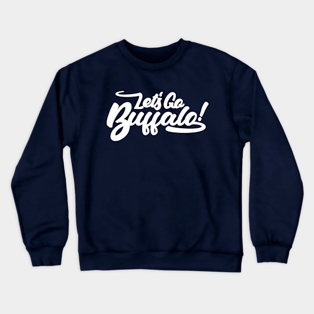 Let's Go Buffalo! Crewneck Sweatshirt by Carl Cordes